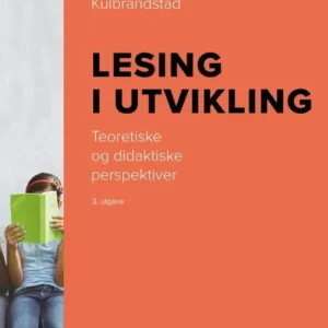 Lesing i utvikling : teoretiske og didaktiske perspektiver