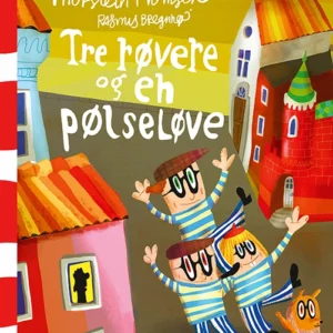 Tre røvere og en pølseløve