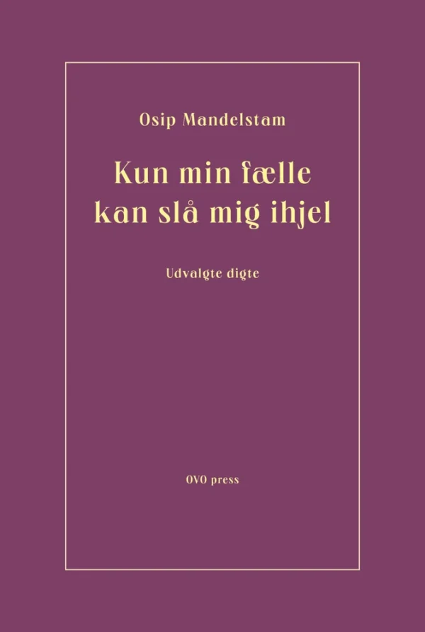 Kun min fælle kan slå mig ihjel