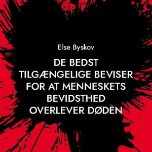 De bedst tilgængelige beviser for at menneskets bevidsthed overlever døden