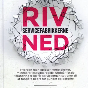 Riv servicefabrikkerne ned
