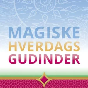 Magiske Hverdagsgudinder