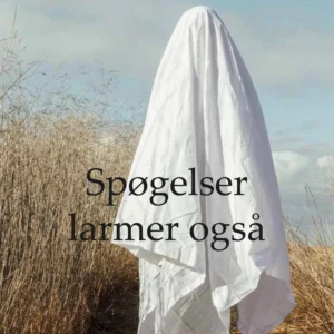 Spøgelser larmer også