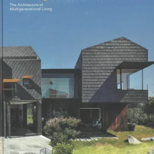 Come Together: The Architecture of Multigenerational Living