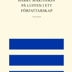 Harry Martinson : på luffen i ett författarskap