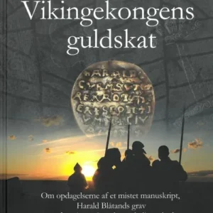 Vikingekongens guldskat : om opdagelsern af et mistet manuskript, Harald Blåtands grav og Jomsborgs beliggenhed