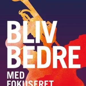 Bliv bedre med fokuseret træning