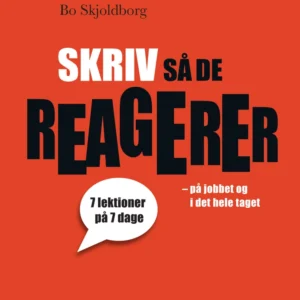 SKRIV SÅ DE REAGERER