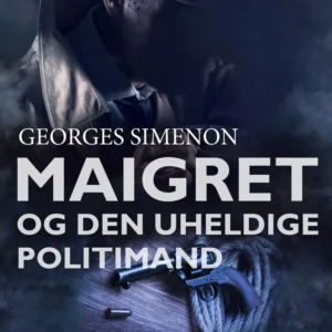 Maigret og den uheldige politimand