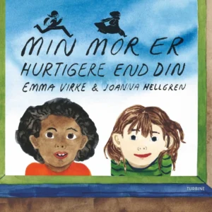 Min mor er hurtigere end din
