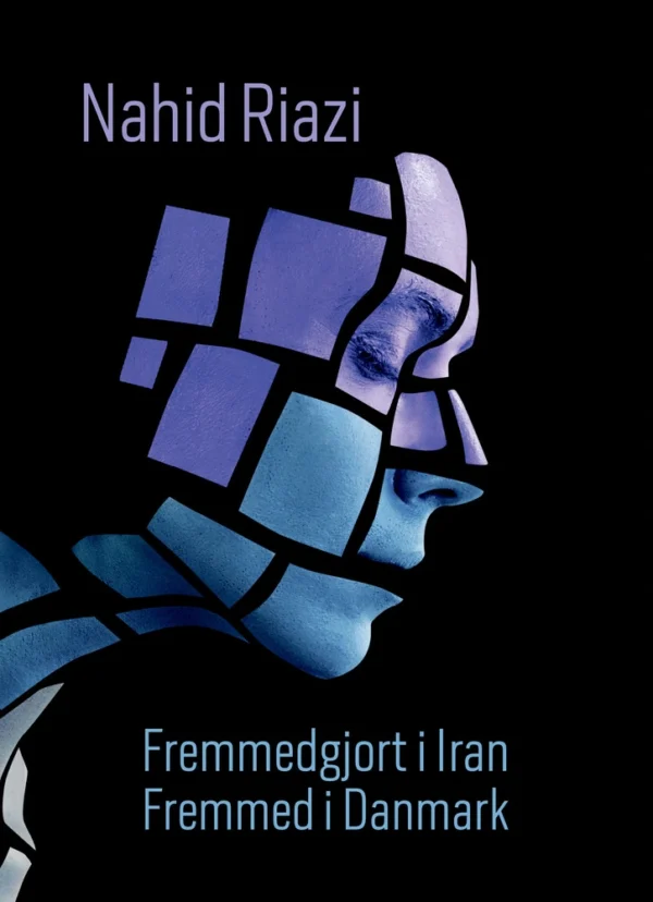 Fremmedgjort i Iran  -  Fremmed i Danmark