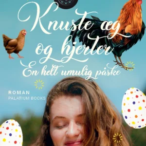 Knuste æg og hjerter - en helt umulig påske