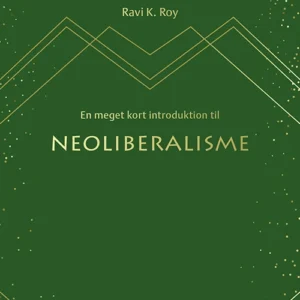 En meget kort introduktion til neoliberalisme