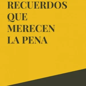 Algunos recuerdos que merecen la pena