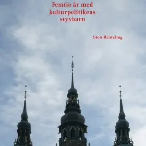 Kulturarv och museer : femtio år med kulturpolitikens styvbarn
