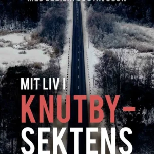Mit liv i Knutbysektens hjerte