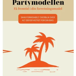 Partymodellen - Få fremtid i din forretningsmodel