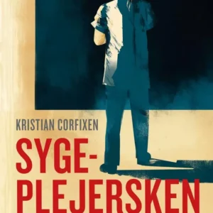 Sygeplejersken - En af Danmarkshistoriens mest spektakulære drabssager