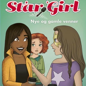 Star Girl 13: Nye og gamle venner