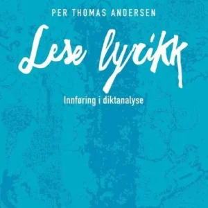 Lese lyrikk : innføring i diktanalyse