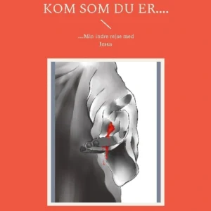 Kom som du er....
