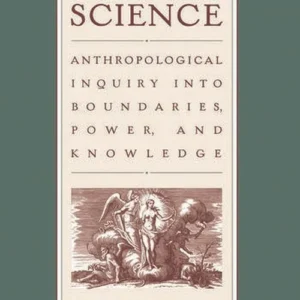 Naked Science: Anthropological Inquiry into Boundaries, Power, and Knowledge