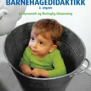 Barnehagedidaktikk : en dynamisk og flerfaglig tilnærming  (2. utg.)