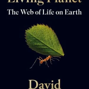 Living Planet: The Web of Life on Earth