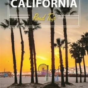 California Road Trip: San Francisco, Yosemite, Las Vegas, Grand Canyon, Los Angeles & the Pacific Coast