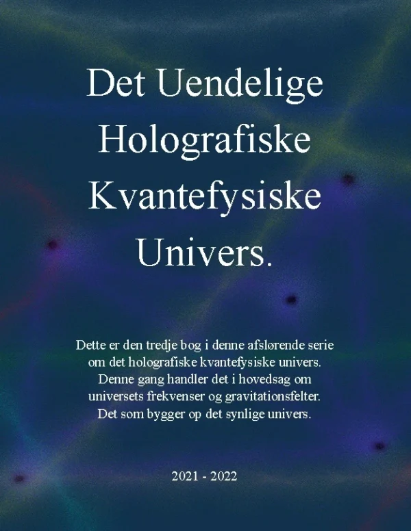 Det uendelige holografiske kvantefysiske univers