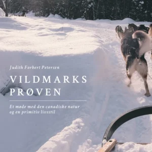 Vildmarksprøven. Et møde med den canadiske natur og en primitiv livsstil
