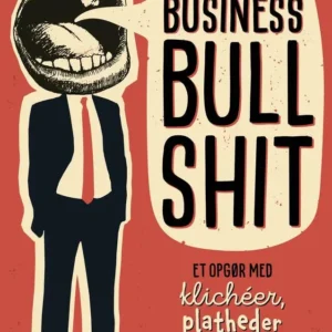 Farvel til business bullshit