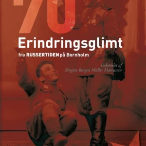 70 Erindringsglimt fra russertiden på Bornholm