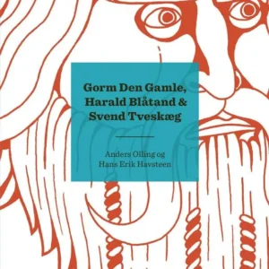 Kongerækken: Gorm den Gamle, Harald Blåtand & Svend Tveskæg