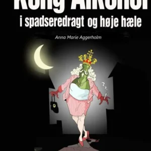Kong Alkohol i spadseredragt og høje hæle