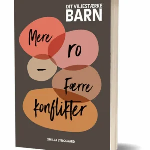 Dit viljestærke barn - Mere ro, færre konflikter