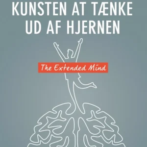 Kunsten at tænke ud af hjernen