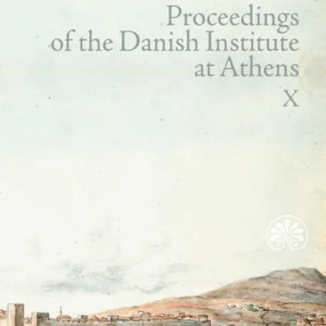 Proceedings of the Danish Institute at Athens X