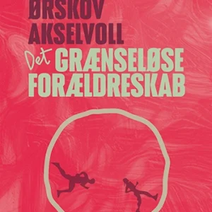Det grænseløse forældreskab