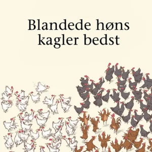 Blandede høns kagler bedst