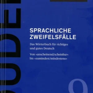 Duden (9) Â Sprachliche Zweifelsfälle: Das Wörterbuch für richtiges und gutes Deutsch (HB)