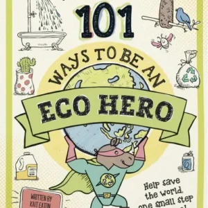 101 Ways to be an Eco Hero