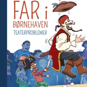 Far i børnehaven: Teaterproblemer