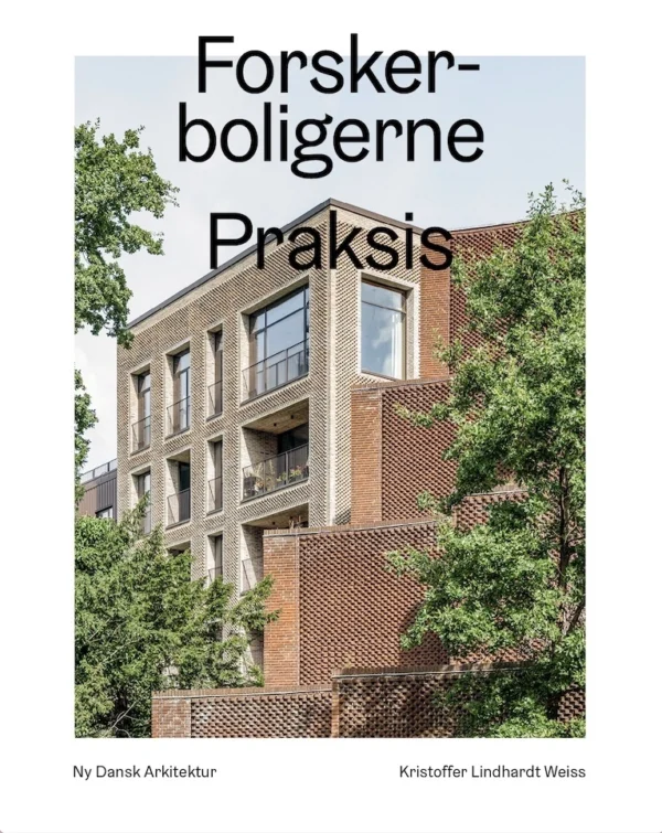 Forskerboligerne, Praksis Arkitekter  -  Ny dansk arkitektur Bd. 7