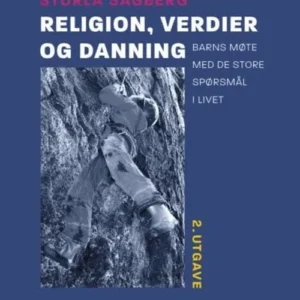 Religion, verdier og danning : barns møte med de store spørsmål i livet