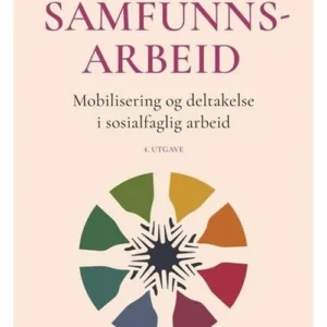 Samfunnsarbeid : mobilisering og deltakelse i sosialfaglig arbeid