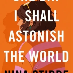 One Day I Shall Astonish the World