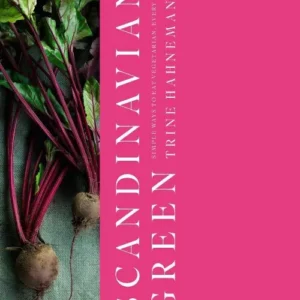 Scandinavian Green: Simple Ways to Eat Vegetarian, Every Day