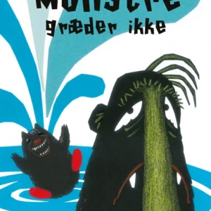 Store monstre græder ikke