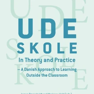 Udeskole - In Theory and Pratice